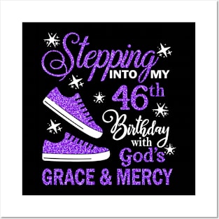 Stepping Into My 46th Birthday With God's Grace & Mercy Bday Posters and Art